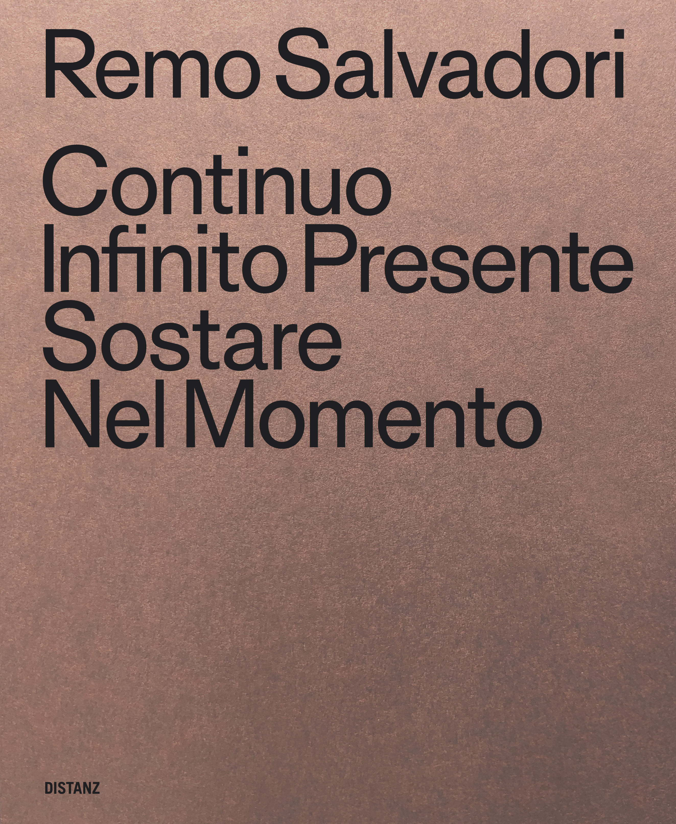 Buchcover Remo Salvadori – Continuo Infinito Presente / Sostare / Nel Momento