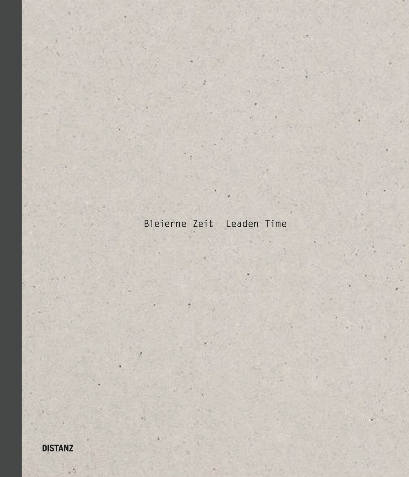 Buchcover Bleierne Zeit / Leaden Time